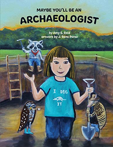 Stock image for Maybe You'll Be an Archaeologist for sale by BooksRun