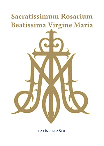 Imagen de archivo de Sacratissimum Rosarium Beatissima Virgine Maria (Latin-Espaol) a la venta por GreatBookPrices