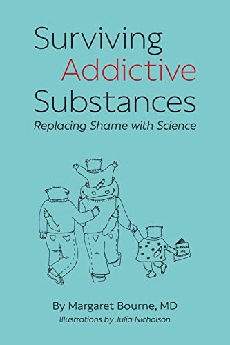 Beispielbild fr Surviving Addictive Substances: Replacing Shame with Science zum Verkauf von GreatBookPrices