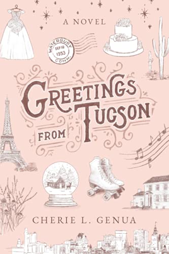Stock image for Greetings from Tucson: A collection of letters between sisters (Inspired by a true story) for sale by ThriftBooks-Dallas