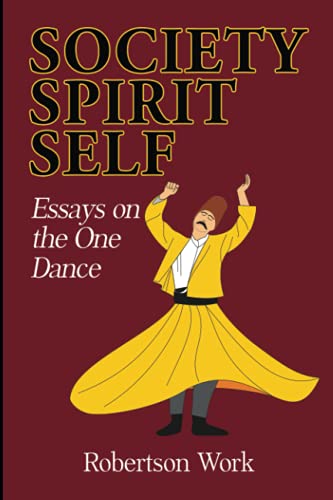 Stock image for SOCIETY, SPIRIT & SELF: Essays on the One Dance for sale by Half Price Books Inc.