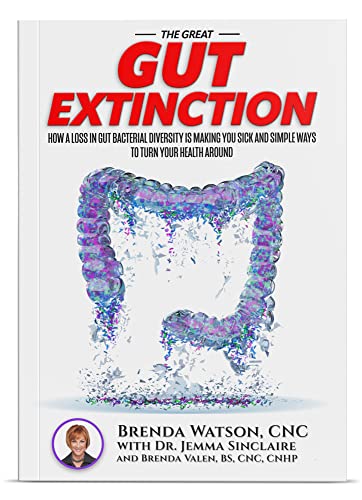 Beispielbild fr The Great Gut Extinction: How A Loss In Gut Bacterial Diversity Is Making You Sick And Simple Ways To Turn Your Health Around zum Verkauf von Wonder Book