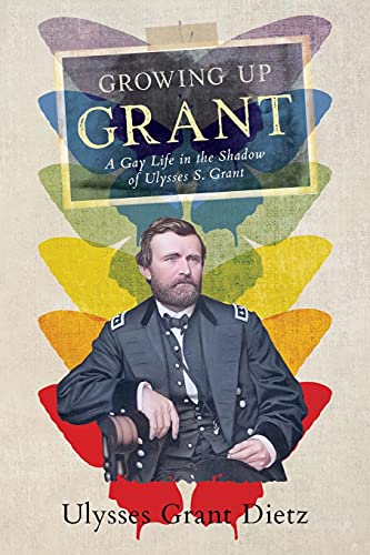 Beispielbild fr Growing Up Grant: A Gay Life in the Shadow of Ulysses S. Grant zum Verkauf von ThriftBooks-Atlanta