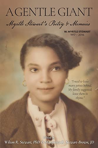 Imagen de archivo de A Gentle Giant: Myrtle Stewart's Poetry & Memoirs a la venta por ThriftBooks-Atlanta