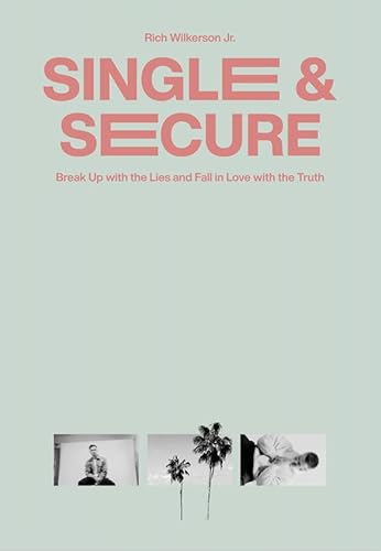 Stock image for Single & Secure: Break Up with the Lies and Fall in Love with the Truth for sale by SecondSale