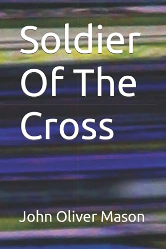 Beispielbild fr Soldier Of The Cross zum Verkauf von Better World Books