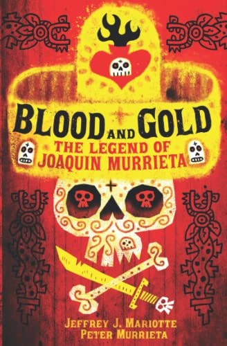 Beispielbild fr Blood and Gold: The Legend of Joaquin Murrieta zum Verkauf von PlumCircle