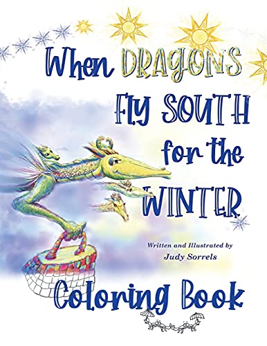 Stock image for When Dragons Fly South for the Winter Coloring Book for sale by GF Books, Inc.