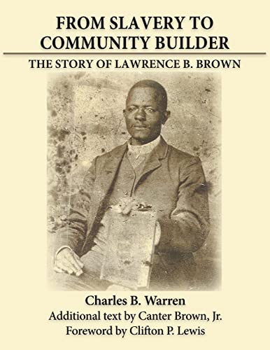 Beispielbild fr From Slavery to Community Builder: The Story of Lawrence B. Brown zum Verkauf von PlumCircle