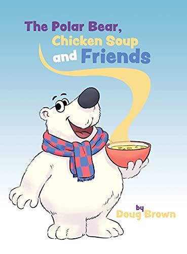 Stock image for The Polar Bear, Chicken Soup and Friends for sale by ThriftBooks-Atlanta