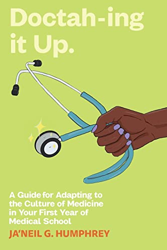 Imagen de archivo de Doctah-ing it Up: A Guide for Adapting to the Culture of Medicine in Your First Year of Medical School a la venta por SecondSale