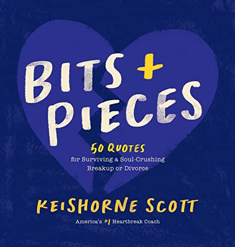 Stock image for Bits & Pieces: 50 Quotes for Surviving a Soul-Crushing Breakup or Divorce for sale by ThriftBooks-Atlanta