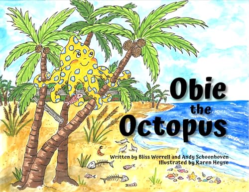 Stock image for Obie the Octopus: A Tale of Bravery, Friendship, and Overcoming Your Fears (With Educational Animal Facts!) for sale by GF Books, Inc.