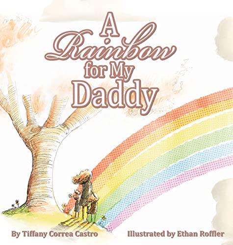 Beispielbild fr A Rainbow for My Daddy zum Verkauf von Red's Corner LLC