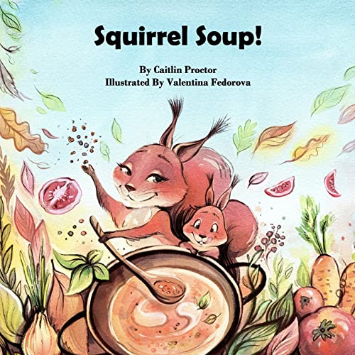 Beispielbild fr Squirrel Soup! zum Verkauf von SecondSale