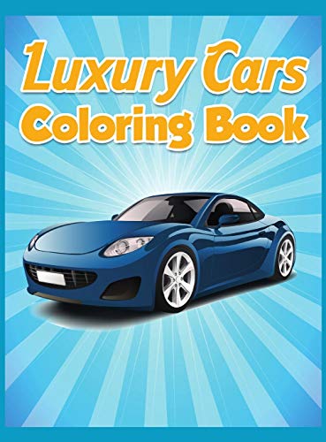 Beispielbild fr Luxury Cars Coloring Book: Sport Cars Coloring Book for Adults and Teens Supercar Coloring Book For Kids of All Ages, Boys and Adults Various Cars Both Contemporary and Modern zum Verkauf von Buchpark