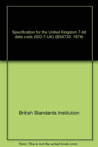 Beispielbild fr Specification for the United Kingdom 7-bit data code (ISO-7-UK) (BS4730. 1974) zum Verkauf von Books From California