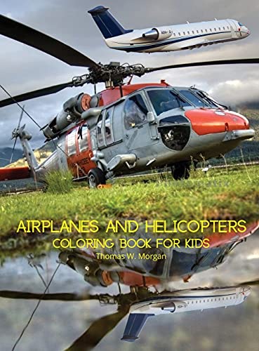 Beispielbild fr Airplanes and Helicopters Coloring Book for Kids: Amazing Airplanes and Helicopters Coloring and Activity Book for Children with Ages 4-8 Beautiful Co zum Verkauf von Buchpark