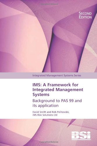 Stock image for IMS: A Framework for Integrated Management Systems. Background to PAS 99 and its application. (Second Edition) Integrated Management Systems Series for sale by AwesomeBooks