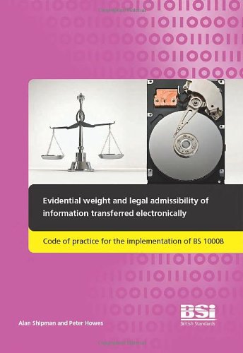 Imagen de archivo de Evidential Weight and Legal Admissibility of Information Transferred Electronically a la venta por MusicMagpie