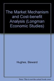 The Market Mechanism and Cost Benefit Analysis (LECS) (9780582002135) by HUGHES, S.