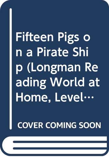 9780582002791: Fifteen Pigs on a Pirate Ship (Reading World at Home S.)