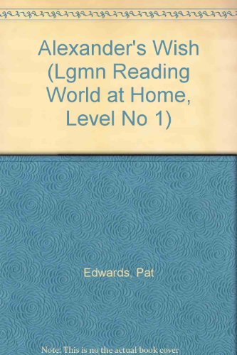 Stock image for Alexander's Wish (Lgmn Reading World at Home, Level No 1) for sale by Wonder Book