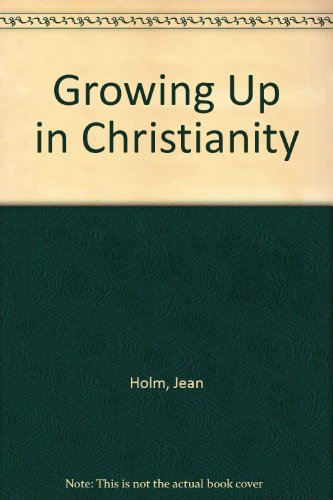 Imagen de archivo de Growing Up in Christianity a la venta por AwesomeBooks