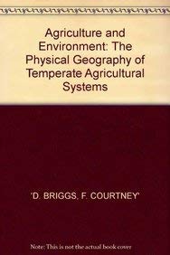 Stock image for Agriculture and Environment: Physical Geography of Temperate Agricultural Systems for sale by WorldofBooks