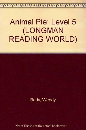 Longman Reading World: Animal Pie: Level 5, Book 1 (Longman Reading World) (9780582004399) by Body, Wendy