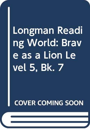 Longman Reading World: Brave As a Lion: Level 5, Book 7 (Longman Reading World) (9780582004450) by Unknown Author