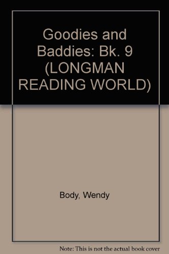 Longman Reading World: Goodies and Baddies: Level 4, Book 9 (Longman Reading World) (9780582004573) by Body, Wendy