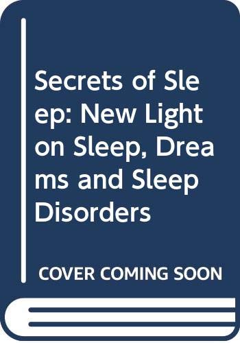 9780582005372: Secrets of Sleep: New Light on Sleep, Dreams and Sleep Disorders