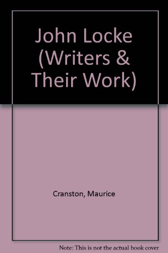 John Locke (Writers and Their Work) (9780582011359) by Cranston, Maurice