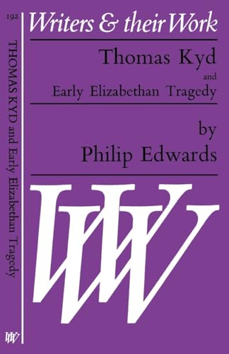 9780582011922: Thomas Kyd and Early Elizabethan Tragedy (Writers and Their Work)