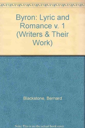 Stock image for Byron: Lyric and Romance v. 1 (Writers & Their Work) for sale by The Book Squirrel Limited