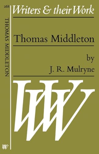 Thomas Middleton (Writers & their work) (9780582012660) by Mulryne, J. R