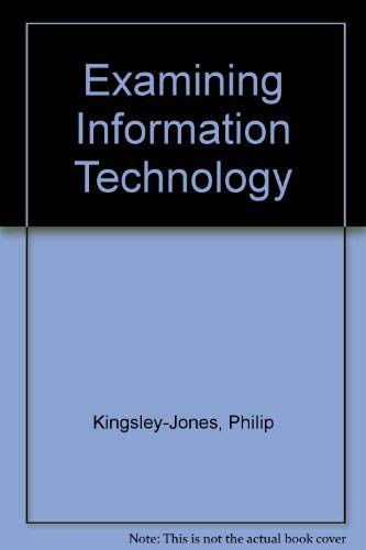 Beispielbild fr Examining Information Technology zum Verkauf von AwesomeBooks