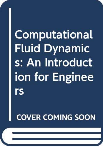 Imagen de archivo de Computational Fluid Dynamics: An Introduction for Engineers a la venta por WorldofBooks
