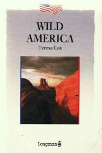 Wild America: Stage 3 (American Background Readers) (9780582017177) by Teresa Cox
