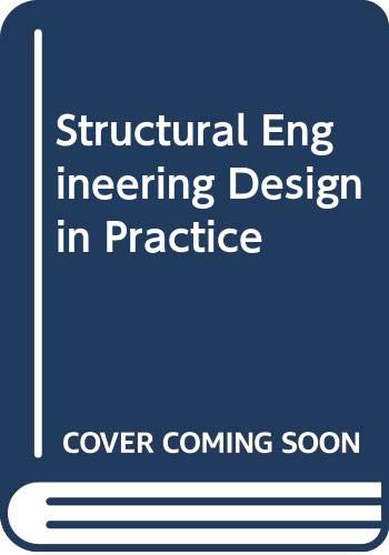 Structural Engineering Design in Practice (9780582017351) by Roger Westbrook Bsc CEng MIStructE MICE