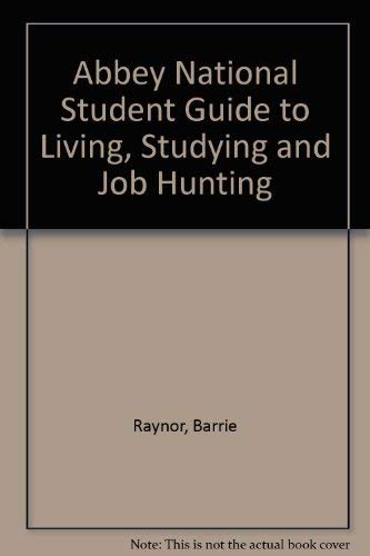 The Abbey National Student Guide to Living, Studying & Job Hunting