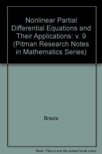 Pitman Research Notes in Mathematics Series: Nonlinear Partial Differential Equations and Their A...