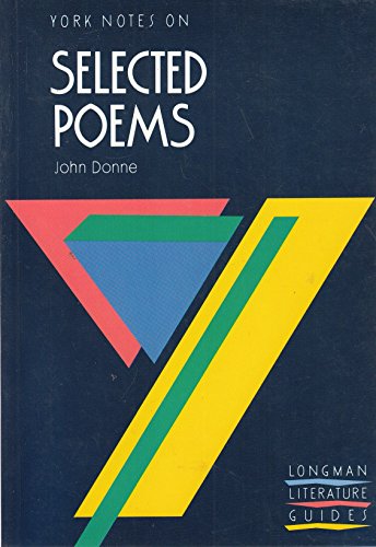 Beispielbild fr York Notes On: Selected Poems By John Donne zum Verkauf von Reuseabook