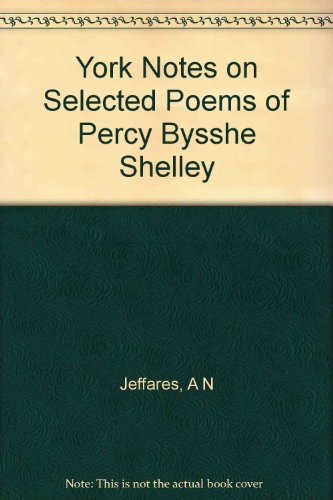 Beispielbild fr York Notes on Selected Poems of Percy Bysshe Shelley zum Verkauf von WorldofBooks