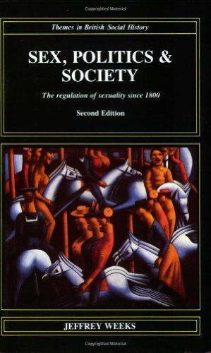 Beispielbild fr Sex, Politics and Society. The Regulation of Sexuality Since 1800 (Themes in British Social History) zum Verkauf von medimops