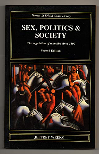 Stock image for Sex, Politics and Society: The Regulation of Sexuality Since 1800 (2nd Edition) (Themes In British Social History) for sale by HPB-Red