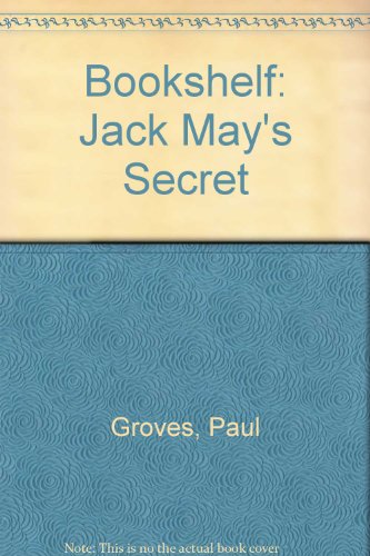 Bookshelf - Jack May's Secret (9780582024052) by Groves, P