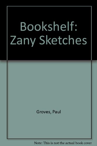 Paul Groves' Bookshelf - Zany Sketches (9780582024120) by Groves, P.