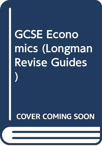 Longman GCSE Study Guide: Economics (Longman GCSE Study Guides) (9780582024298) by Harrison, B